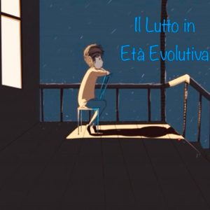 Il lutto in età evolutiva Il lutto in età evolutiva